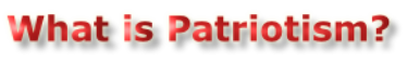 What is Patriotism?
